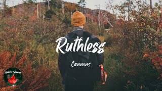 Cannons - Ruthless (Lyric video)