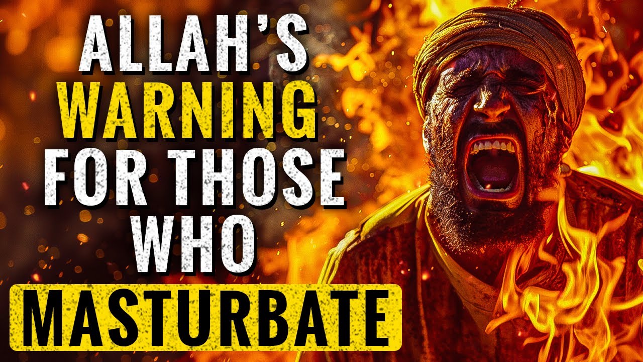 MUSLIMS WHO MASTURBATE MUST WATCH THIS VIDEO