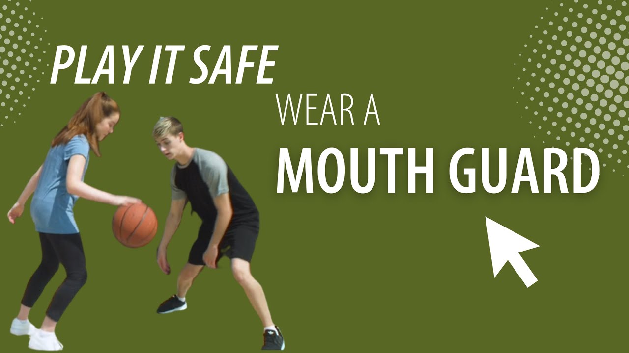 Play it safe: Wear a mouth guard