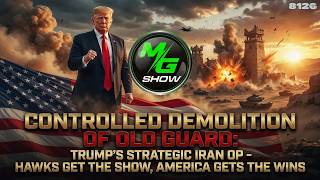 Controlled Demolition of Old Guard: Trump’s Strategic Iran Op: Hawks Get the Show, America Gets the