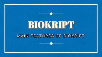 Biokript - What Is Biokript About? Main Features Of Biokript