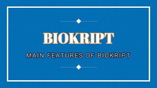 Biokript - What Is Biokript About Main Features Of Biokript