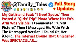 My Girlfriend Said I Need Space Then Posted A Girls Trip Photo Where Her Ex s Reddit Stor