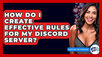 How Do I Create Effective Rules For My Discord Server? - Everyday-Networking