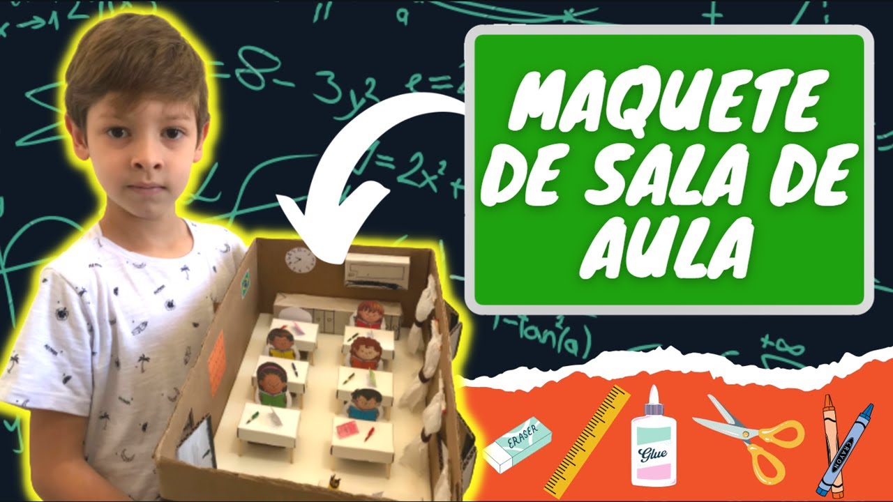 COMO FAZER MAQUETE SALA DE AULA - TRABALHO ESCOLAR INFANTIL - Maquete ...