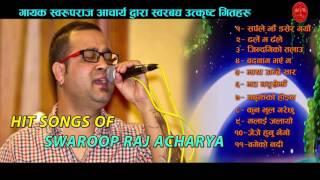 Swaroop Raj Acharya Best Songs from Bindabasini Music || Audio Jukebox || Volume - 2 || 2073