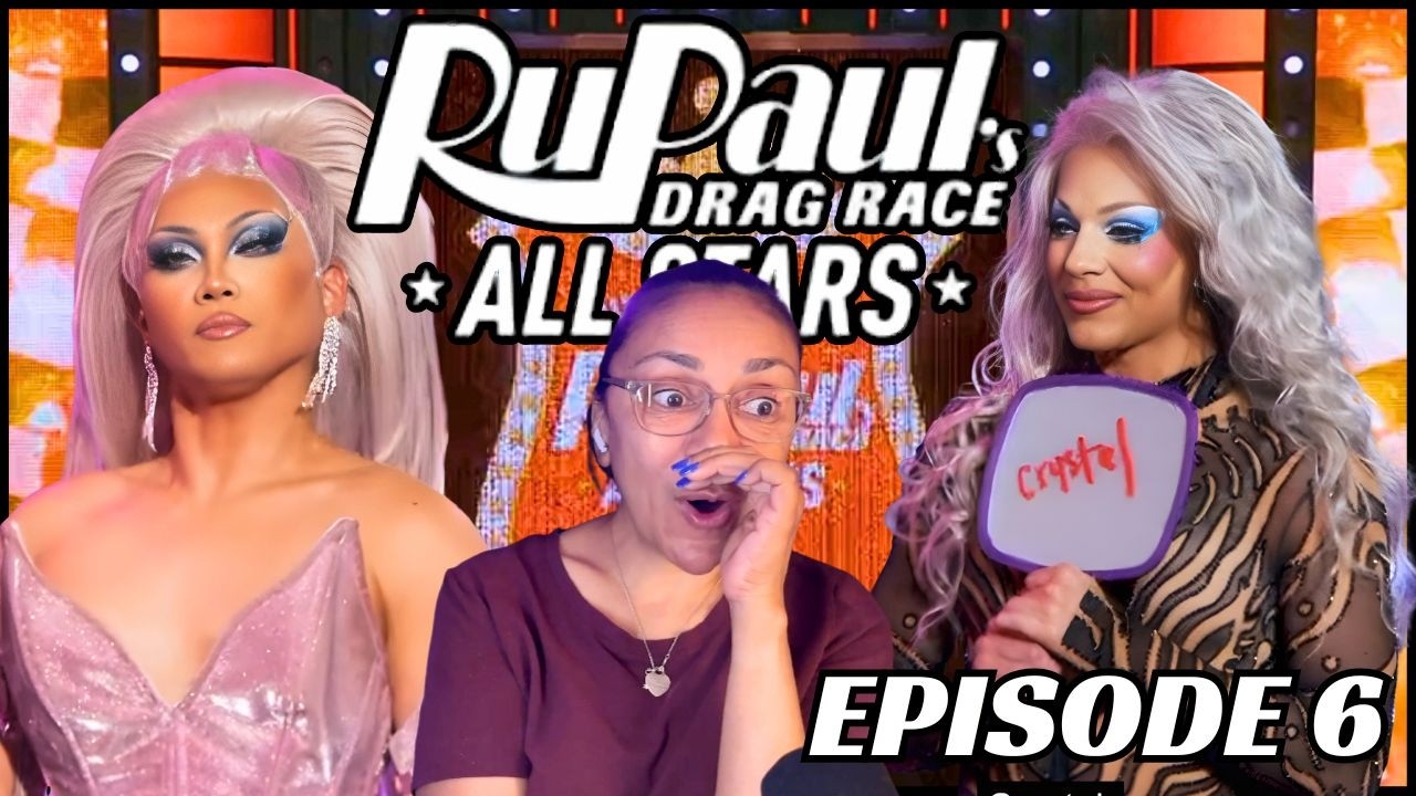 RUPAUL'S DRAG RACE ALL STARS 11 EPISODE 6 REACTION