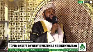 OKUFFA OKWE,KYIBWATUKILA NE,BIKUKWATAKO SHEIKH ABDULRAHUMAN MUKISA حفظه الله