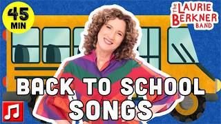 Back to School Songs for Kids (45 min)  🚍🍎 Learning, Movement &amp; Music with Laurie Berkner