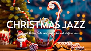 Sweet Christmas Jazz Instrumental Music  Christmas Bossa Nova & Soft Christmas Coffee Jazz to Relax