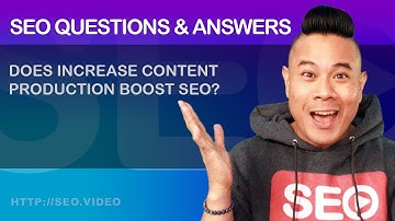 ▷ SEO Questions and Answers - Does increase content production boost SEO? - SEO Video Show