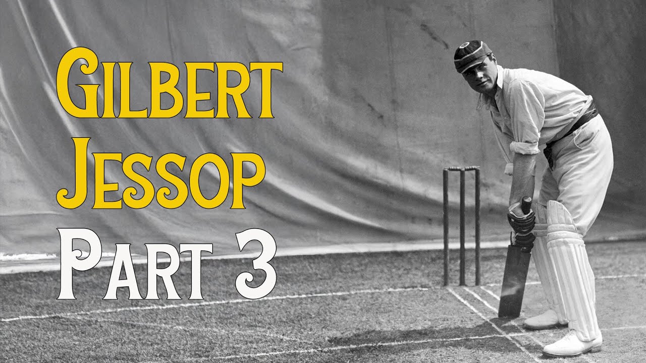 Gilbert Jessop – Part 3 – with Simon Wilde (AUDIO ONLY)
