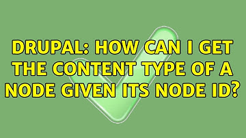 Drupal: How can I get the content type of a node given its node ID? (6 Solutions!!)