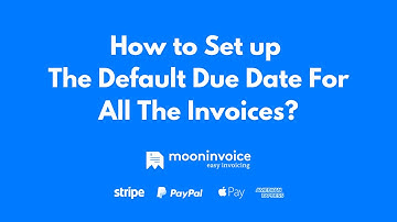 How to set up the default due date for all the invoices? - Moon Invoice