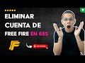Cómo ELIMINAR tu CUENTA de FREE FIRE de Forma PERMANENTE en 68S
