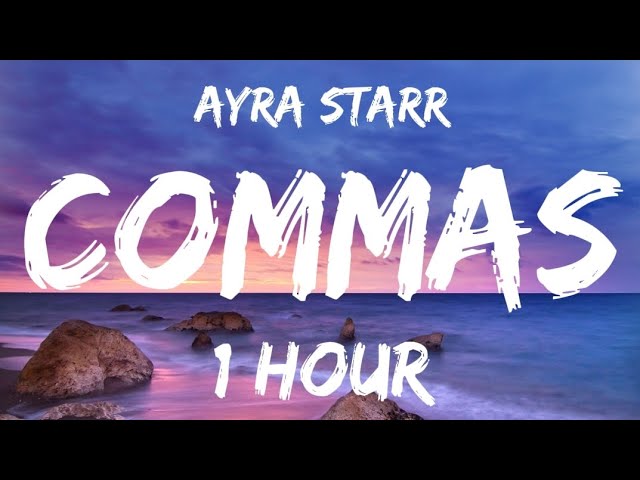 (⏱️1Hour) Ayra Starr - Commas [Lyrics/Paroles] class=