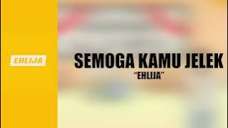 Ehlija - Semoga Kamu Jelek / Jamet Circle - Semoga Kamu Jelek (Lirik Video)