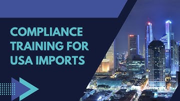 Compliance Training for USA Imports