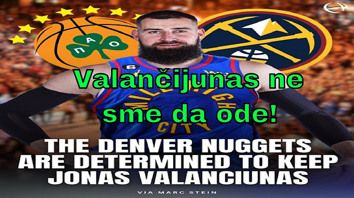 NIKOLA JOKIĆ Valančijunas ne sme da ode Nagetsi upalili alarme! nikola jokic