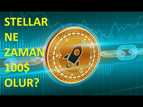 Stellar (XLM) ne zaman 100$ olur?