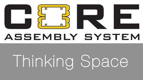 Core... THE Aluminium Assembly System by Thinking Space Systems