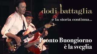 Video thumbnail of "Pronto Buongiorno è La Sveglia - Dodi Battaglia - e la storia continua..."