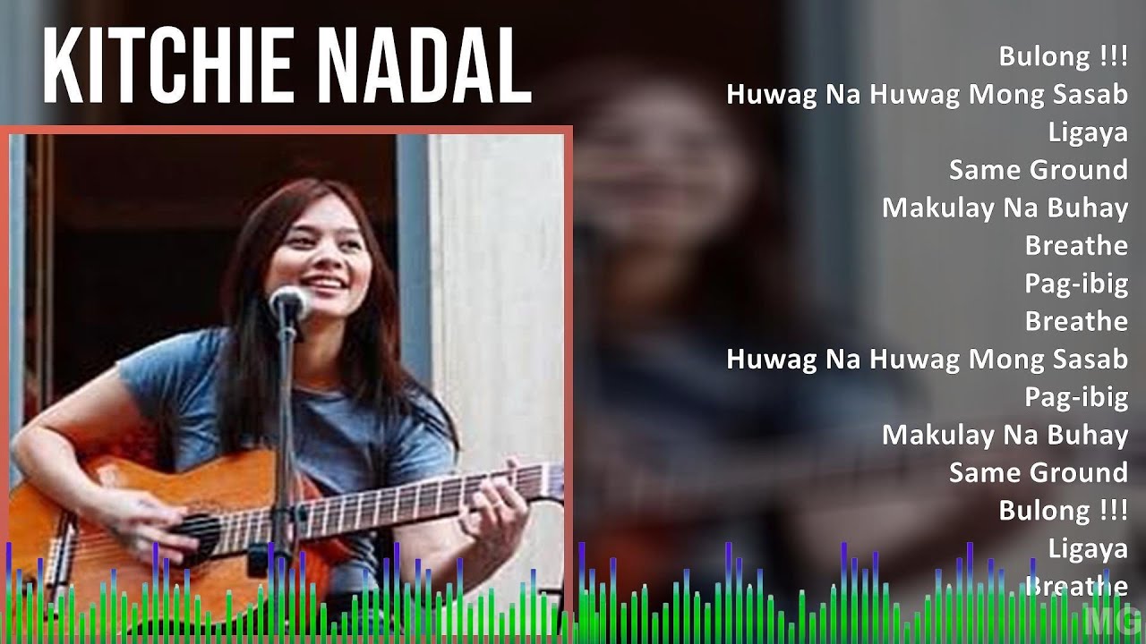Kitchie Nadal 2024 MIX Playlist - Bulong !!!, Huwag Na Huwag Mong Sasabihin, Ligaya, Same Ground
