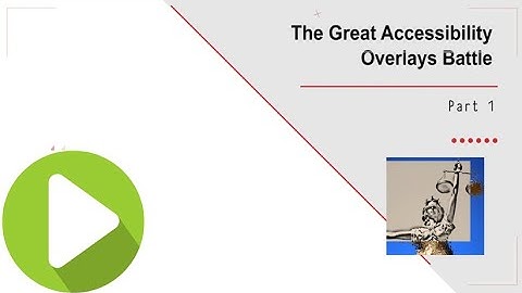 The Great Accessibility Overlays Battle - Part 1