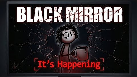 Black Mirror Tried To Warn You!