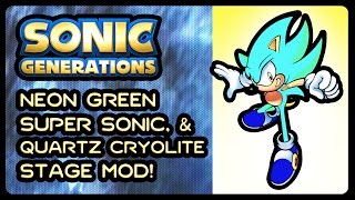 Sonic Generations - Neon Green Super Sonic + Quartz Cryolite Stage Mod! (1080p/60fps)