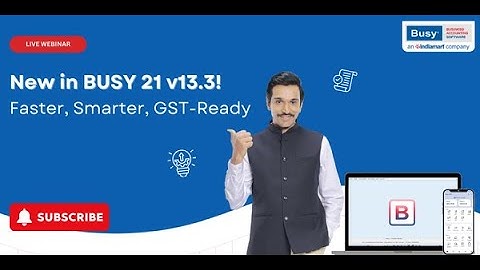 BUSY 21 Release 13.3: What’s New 🚀 | Major, Minor & GST Updates Explained