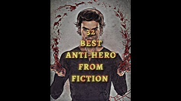 32 BEST ANTIHEROES EDIT | FICTION