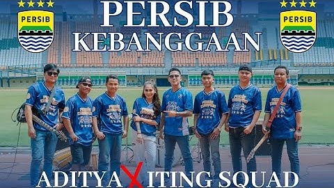 PERSIB KEBANGGAAN - ADITIYA WIJAYA X ITING SQUAD ( OFFICIAL MUSIC VIDEO )