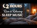 Música Para Dormir Profundo 🌙 Lluvia Suave Que Apaga Tu Mente (2H)
