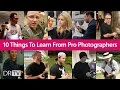 10 Things To Learn From Pro Photographers