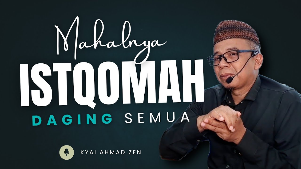 ISTIQOMAH DALAM DAKWAH - Kyai Ahmad Zen