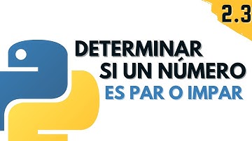 2.3 Determinar si un número es Par o Impar  | Programar desde cero en Python