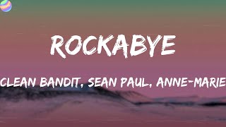 Clean Bandit, Sean Paul, Anne-Marie - Rockabye (Lyrics)