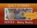 QUILT STORIES - Betty Busby's Vertex quilt wows everyone who sees it. Watch to find out why!