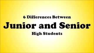 6 Differences between Junior and Senior High Students