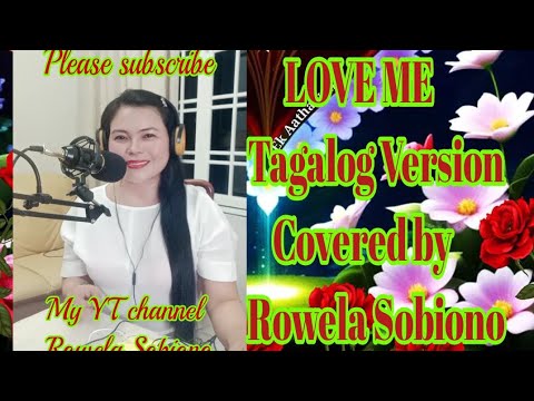 LOVE ME/TAGALOG VERSION By Rowela Sobiono #coversong #viral # ...
