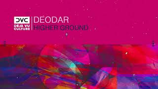 Deodar - Higher Ground [Déjà Vu Culture Release]