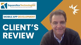 Mobile App Development - Client Review | Speedup Your Development Process | Hire Experts | SquareNex