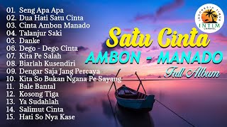Satu Cinta Ambon - Manado || Kumpulan Lagu - Lagu Ambon & Manado Enak Didengar Waktu Santai