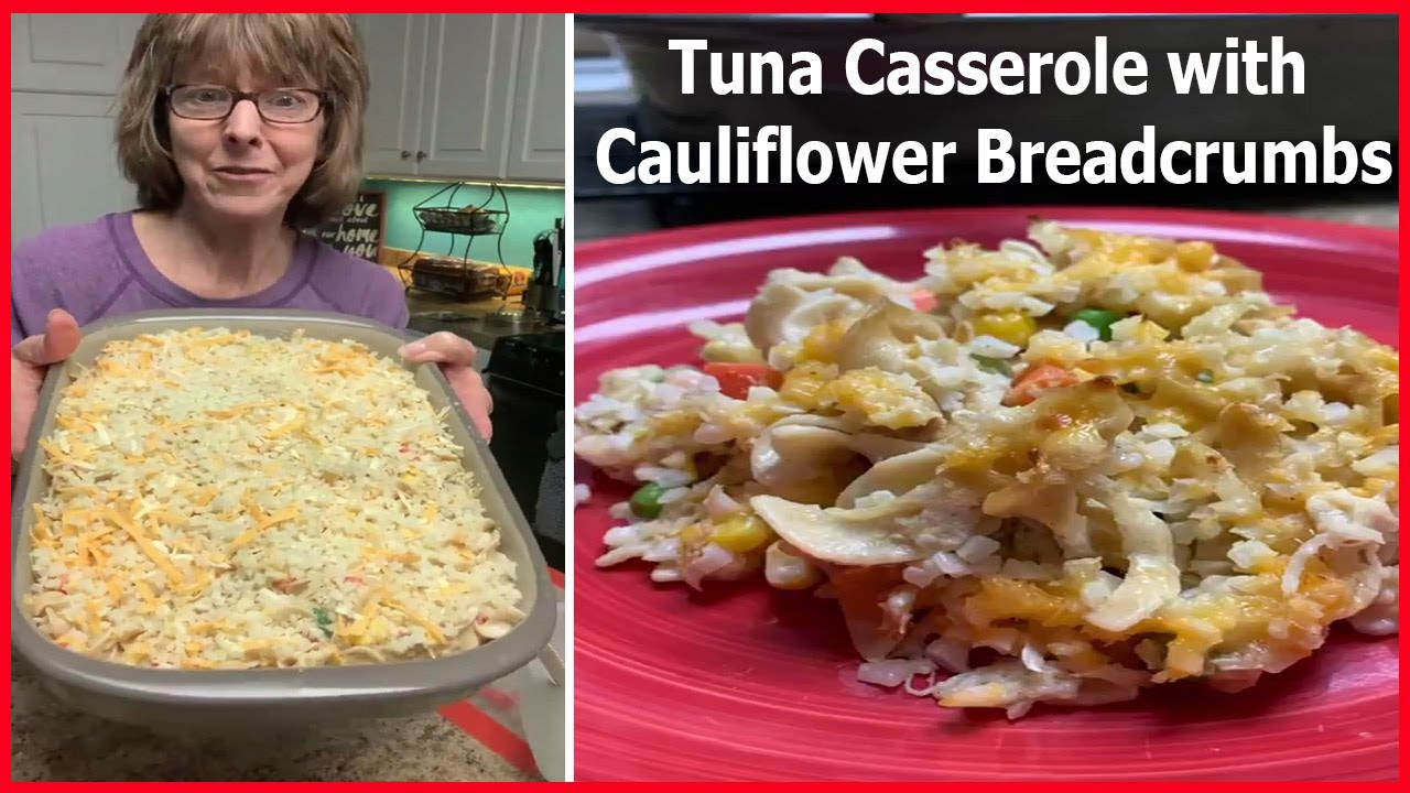 Tuna Casserole with Cauliflower Breadcrumbs HOW TO MAKE CAULIFLOWER
