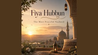 Fiya Hubbun | The Most Peaceful Nasheed - Arian opu