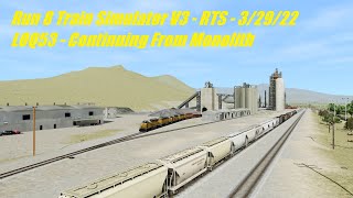 Run8 Train Simulator V3 - RTS - 3/29/22 - LOQ53 - Continuing From Monolith