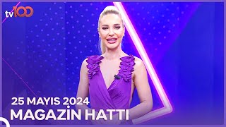 Magazin Hattı L 25 Mayıs 2024