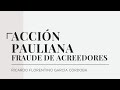 ACCIÓN PAULIANA - FRAUDE DE ACREEDORES