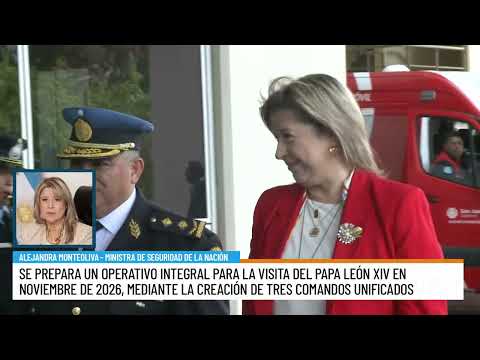 Comprehensive Operation for the Arrival of Pope Leo XIV - Alejandra Monteoliva, Minister of Security